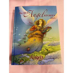 The Best Angel Stories 2013 Hardcover Compilation Book Angels On Earth